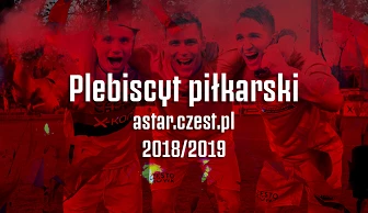 ZGŁOŚ swojego kandydata! Trwa pierwszy Plebiscyt piłkarski astar.czest.pl!