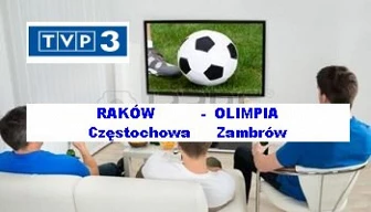 II liga: RKS Raków – Olimpia Zambrów w TVP3