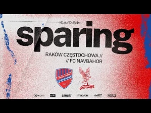 Sparing | Raków Częstochowa – FC Navbahor | #DzieńDoBelek