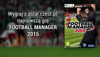 [KONKURS] Zgarnij najnowszą grę Football Manager 2015
